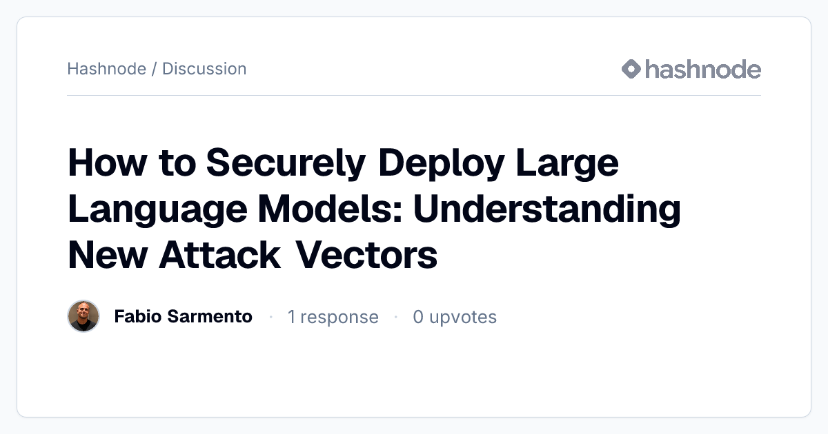 Discussion on "How to Securely Deploy Large Language Models ...