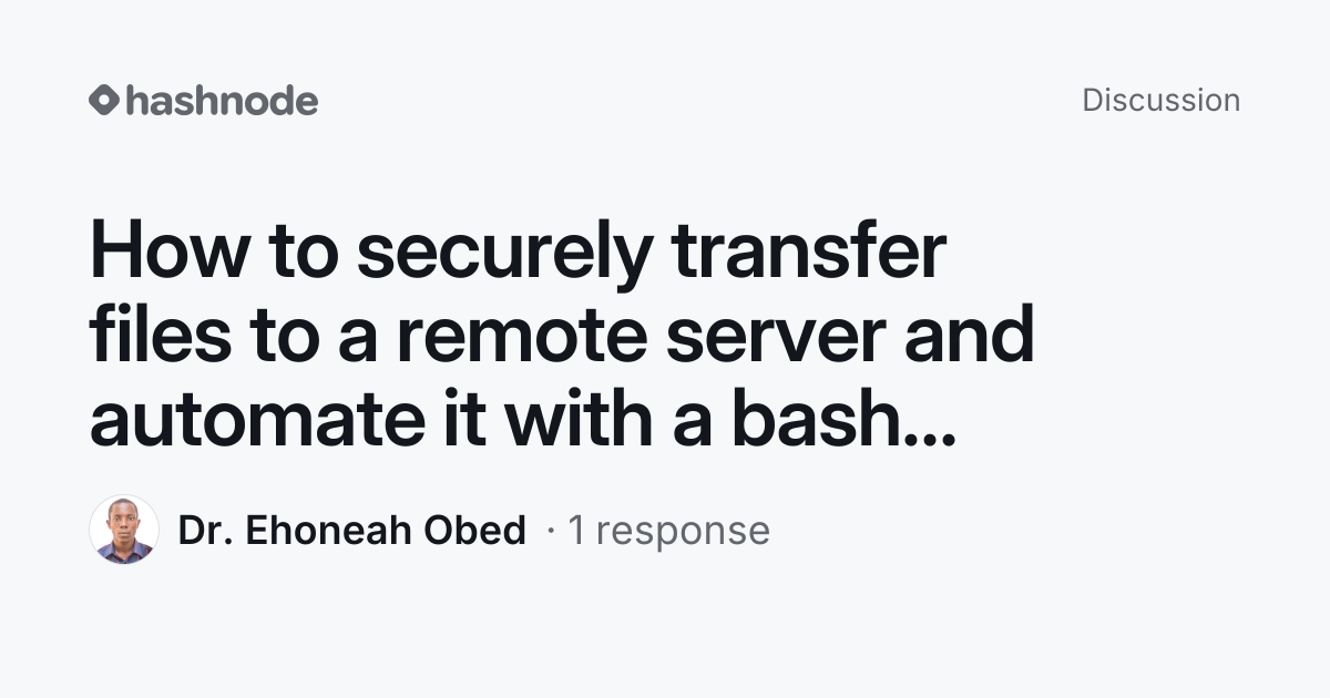 Discussion on "How to securely transfer files to a remote server and ...