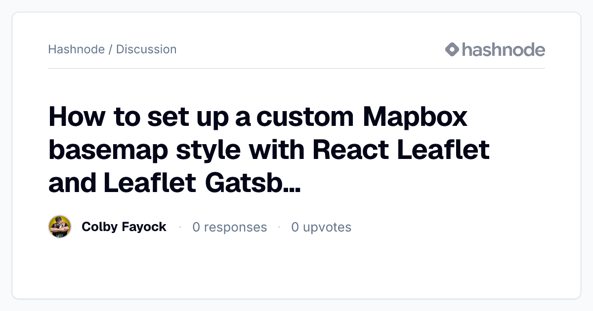 Discussion on "How to set up a custom Mapbox basemap style with React ...