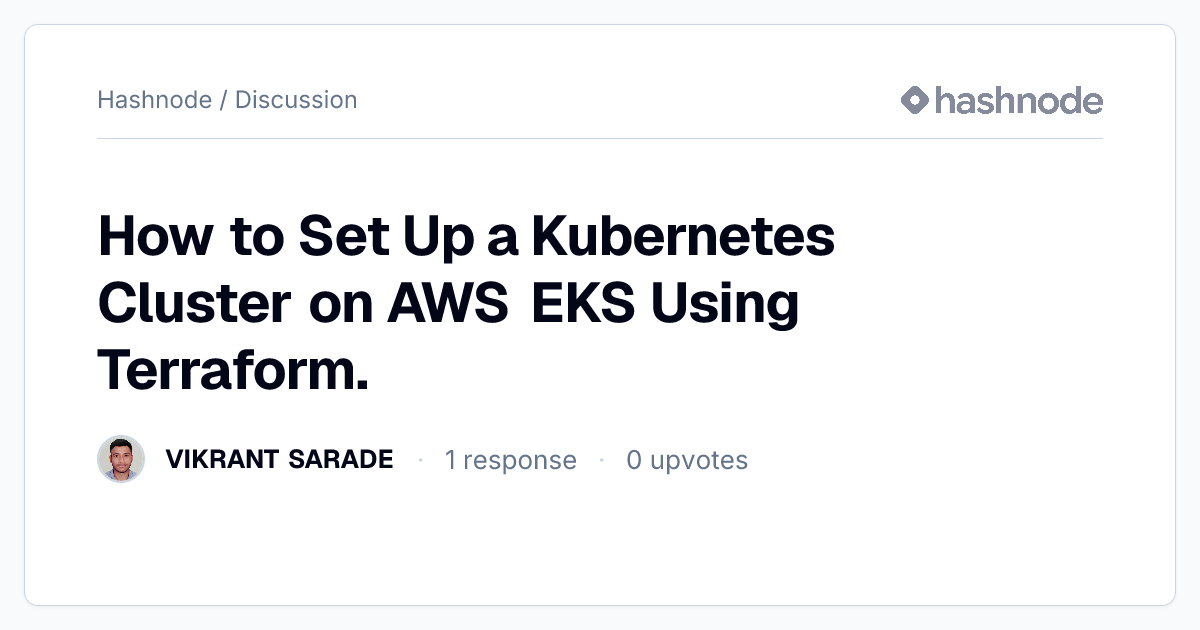 Discussion on "How to Set Up a Kubernetes Cluster on AWS EKS Using ...
