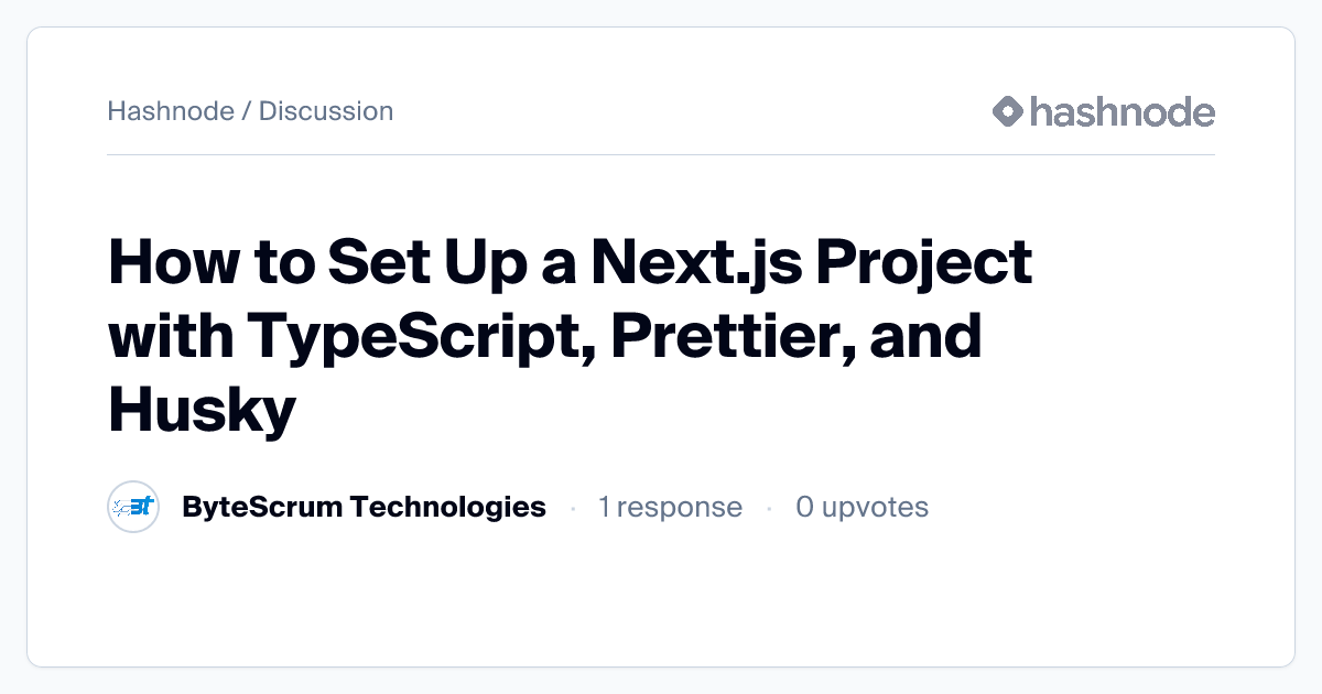 Discussion on "How to Set Up a Next.js Project with TypeScript ...