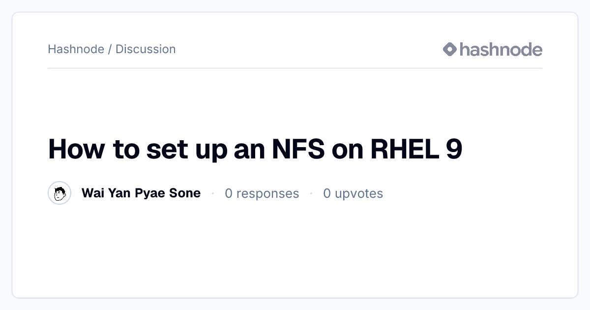 Discussion on "How to set up an NFS on RHEL 9" | Hashnode