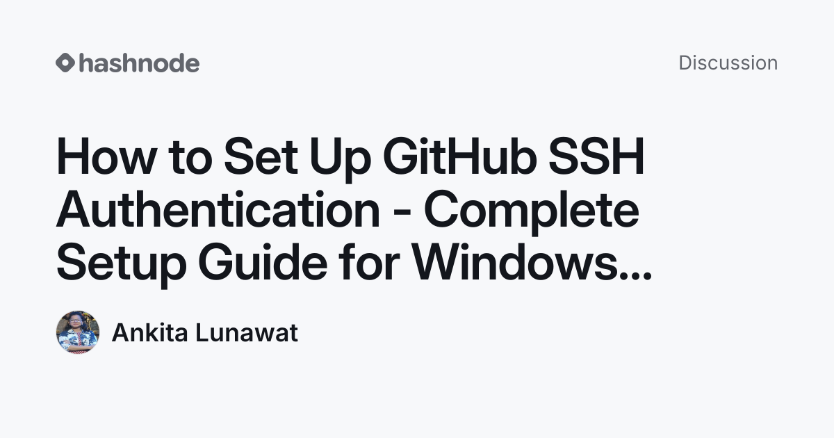 Discussion on "How to Set Up GitHub SSH Authentication - Complete Setup ...