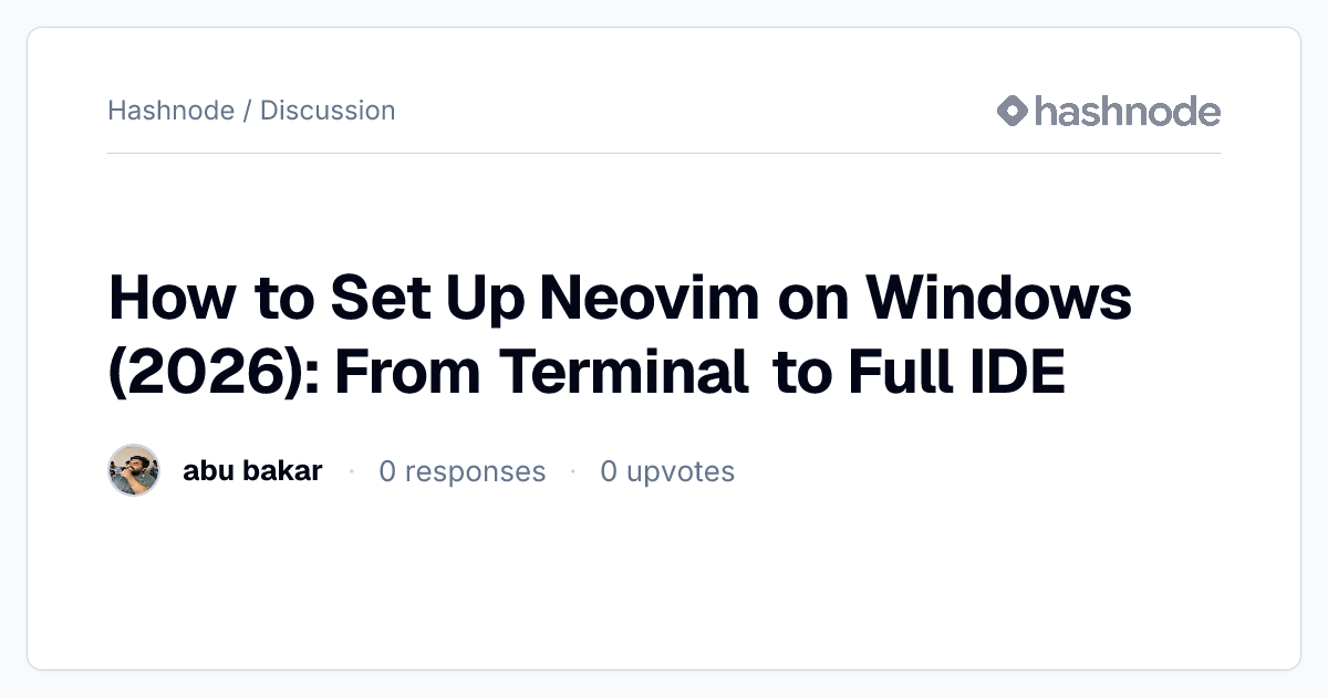 Discussion on "How to Set Up Neovim on Windows (2026): From Terminal to ...