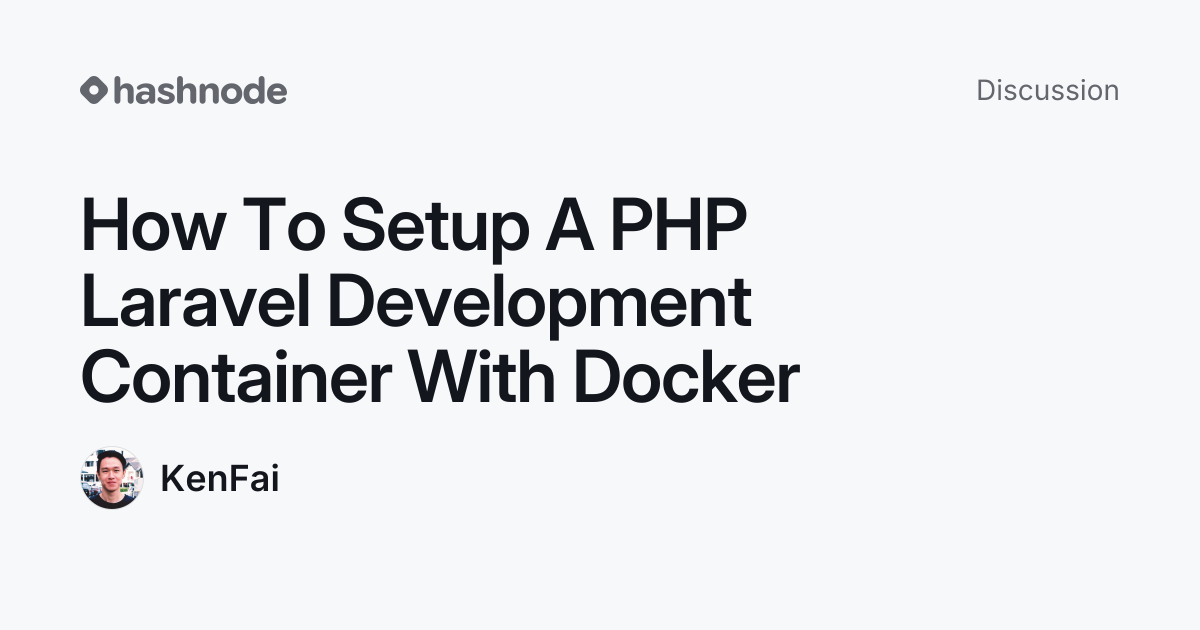 Discussion on "How To Setup A PHP Laravel Development Container With ...