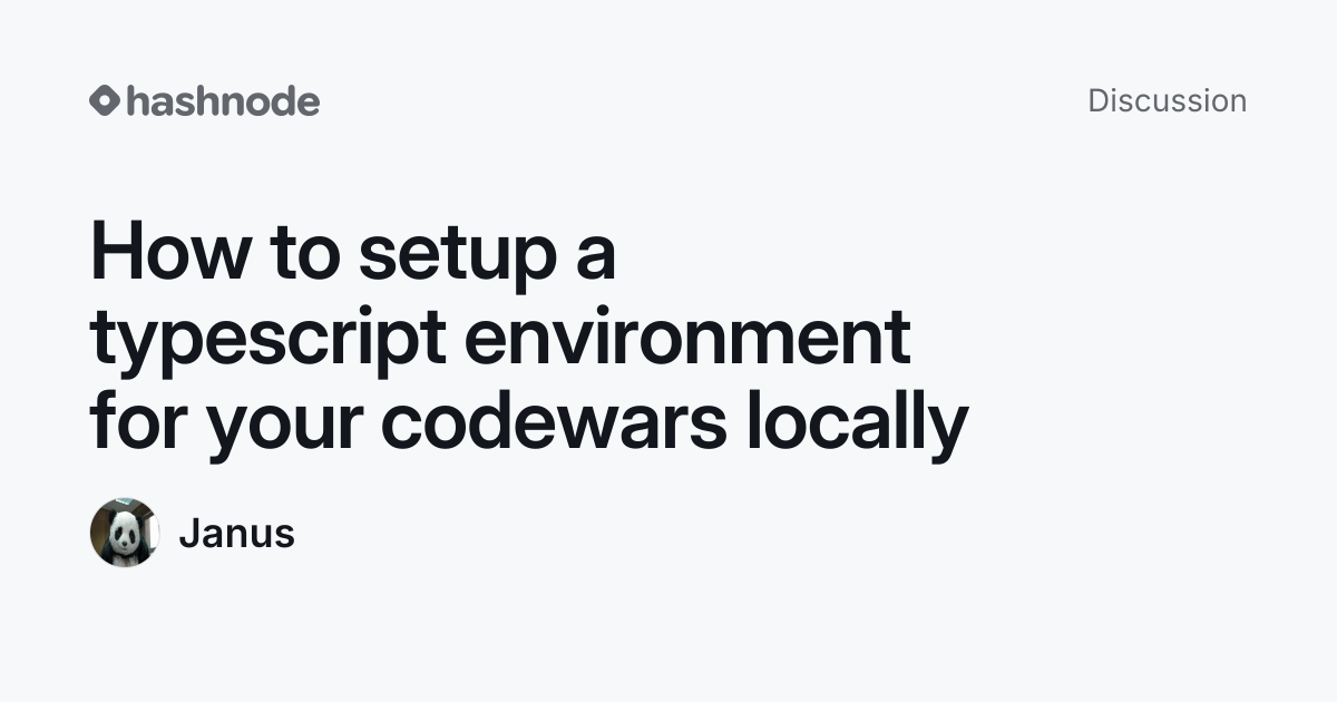Discussion on "How to setup a typescript environment for your codewars ...