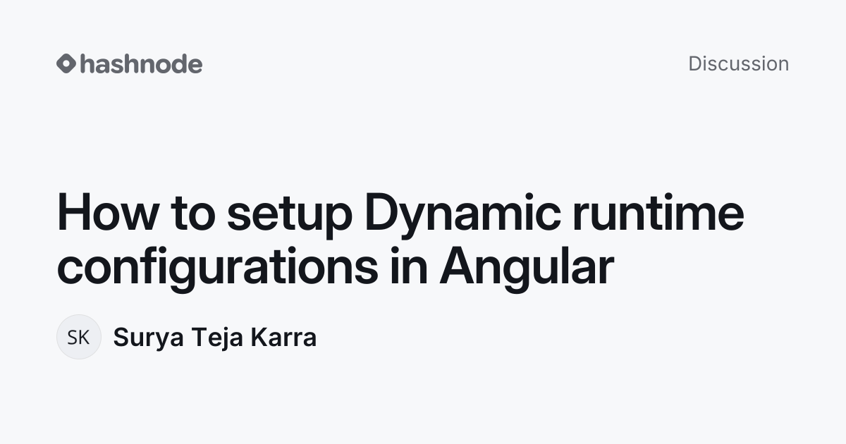 Discussion on "How to setup Dynamic runtime configurations in Angular ...