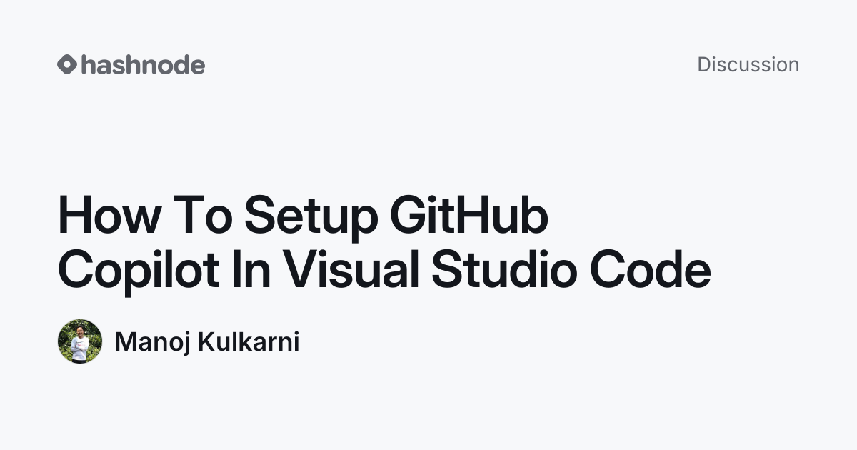 Discussion on "How To Setup GitHub Copilot In Visual Studio Code ...