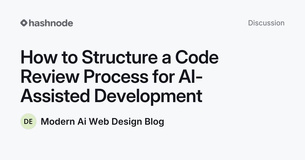 Discussion on "How to Structure a Code Review Process for AI-Assisted ...