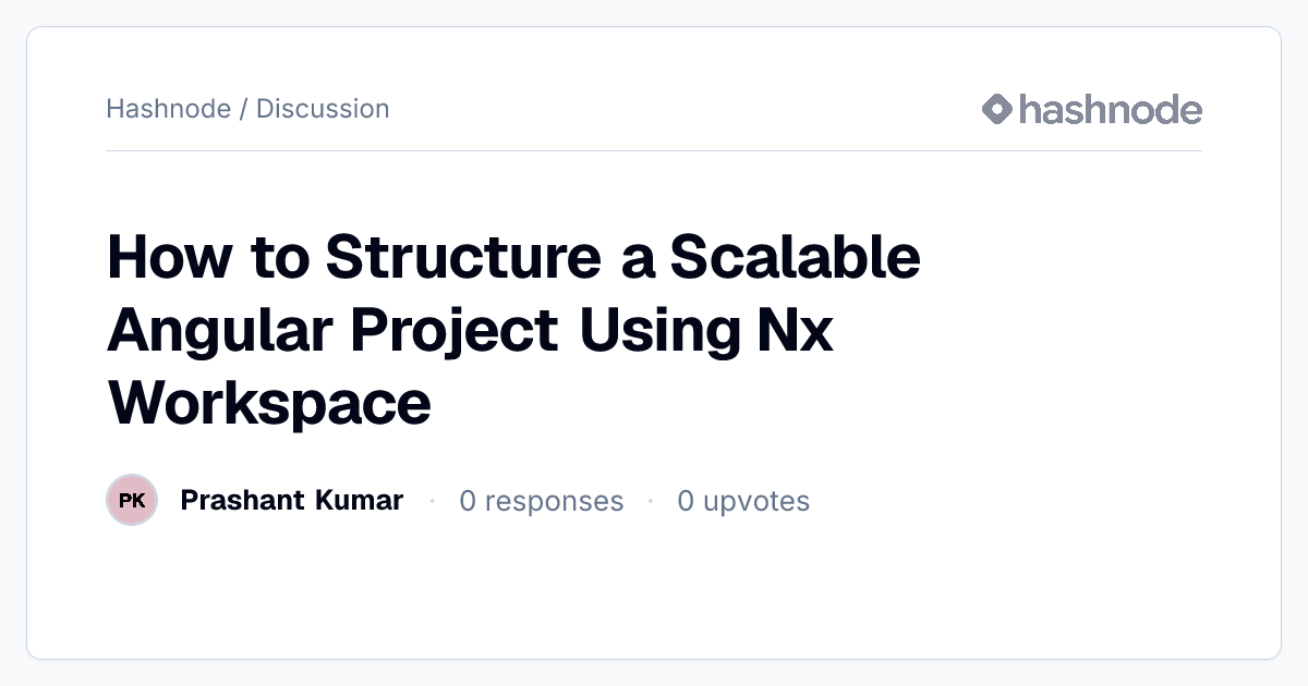 Discussion on "How to Structure a Scalable Angular Project Using Nx ...