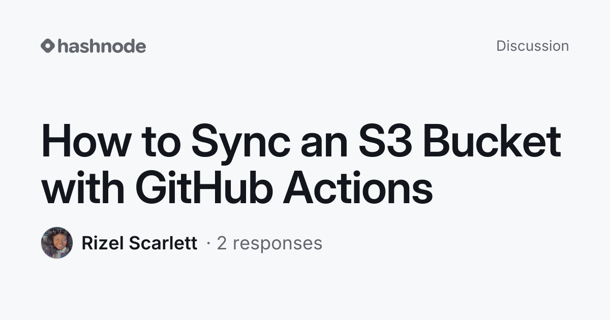 Discussion on "How to Sync an S3 Bucket with GitHub Actions" | Hashnode