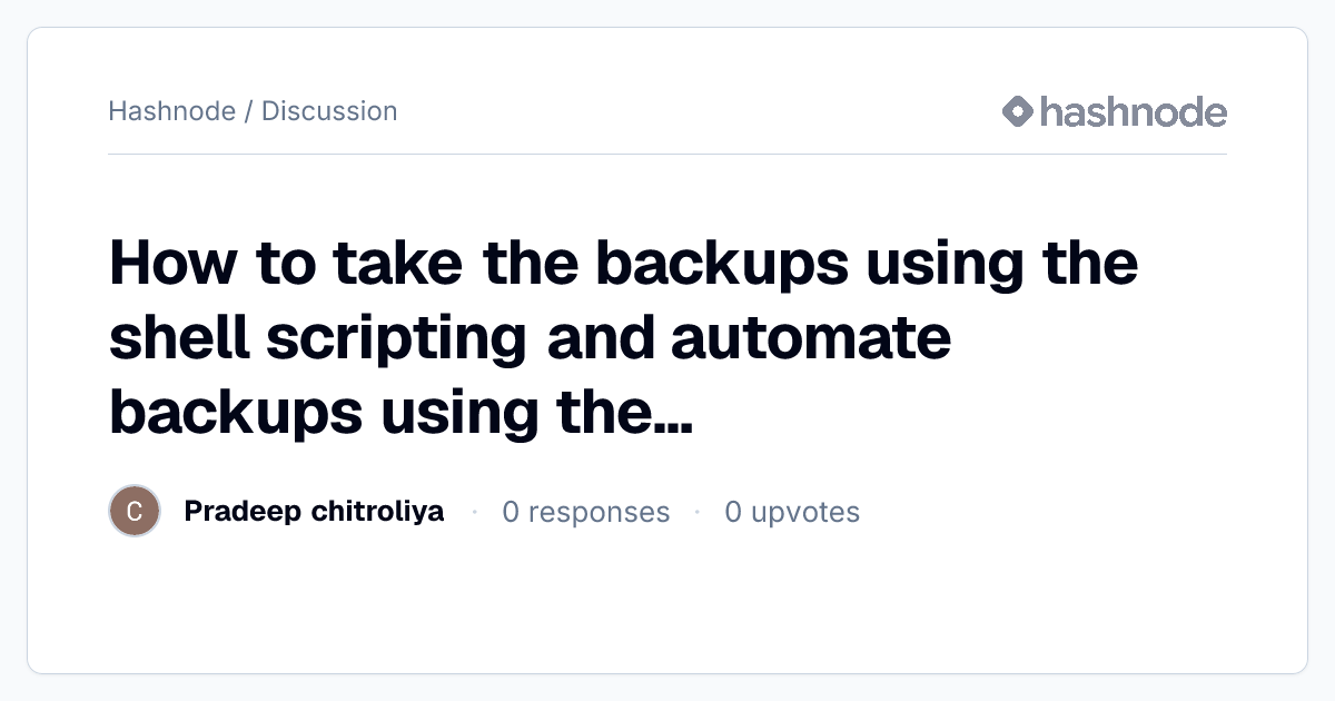 Discussion on "How to take the backups using the shell scripting and ...