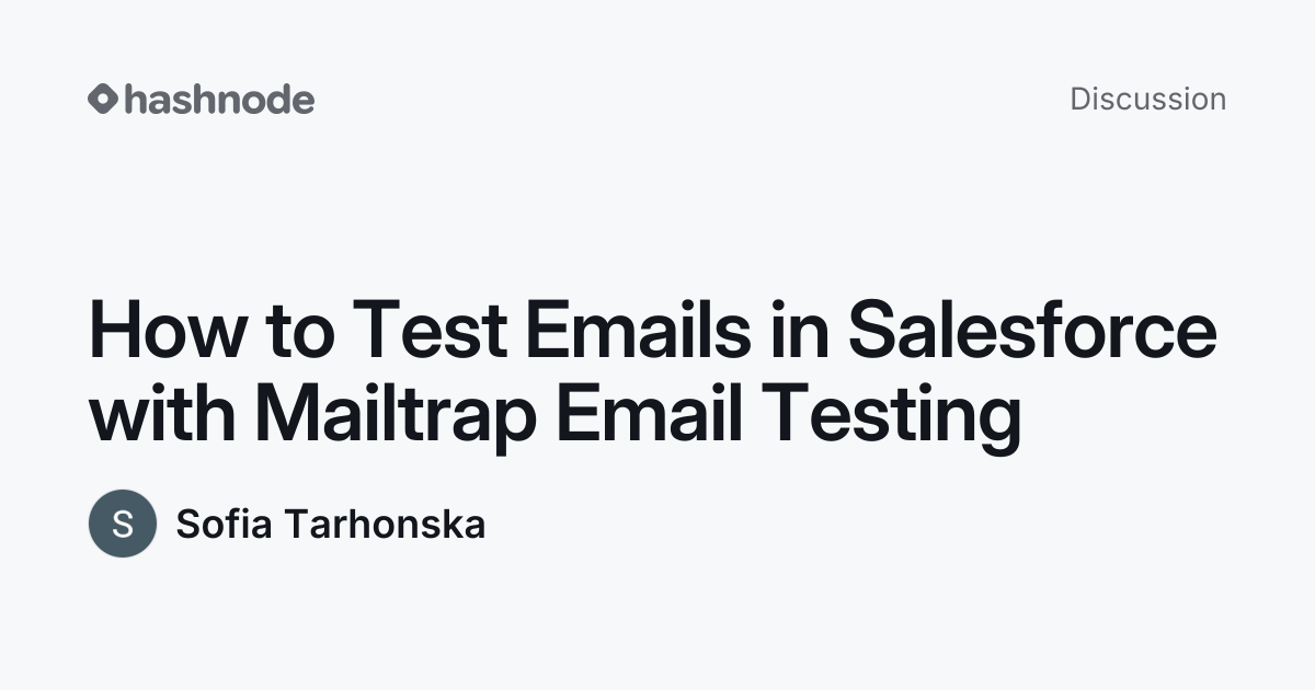 Discussion on "How to Test Emails in Salesforce with Mailtrap Email ...