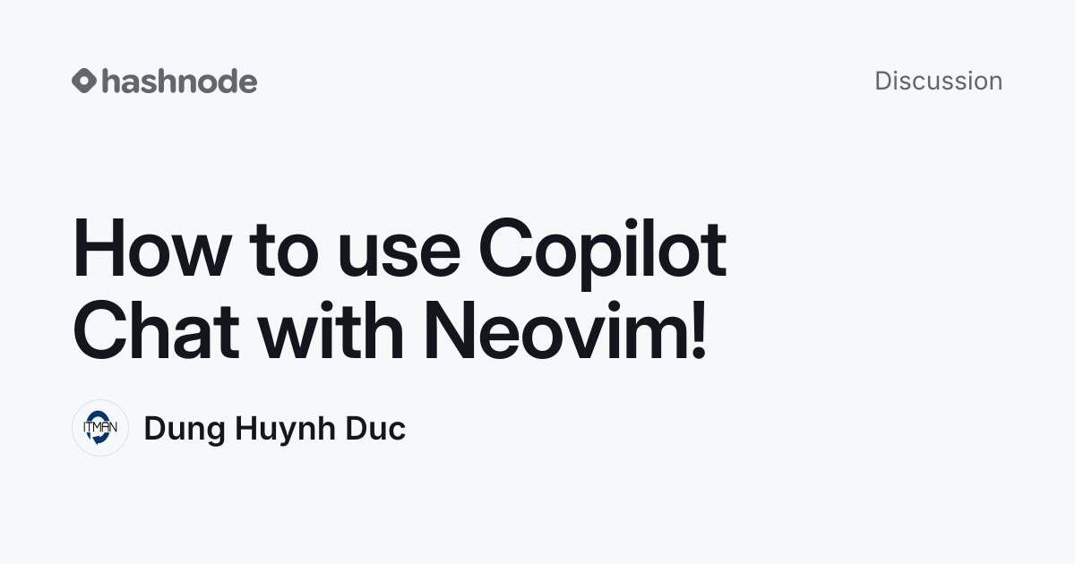 Discussion on "How to use Copilot Chat with Neovim!" | Hashnode
