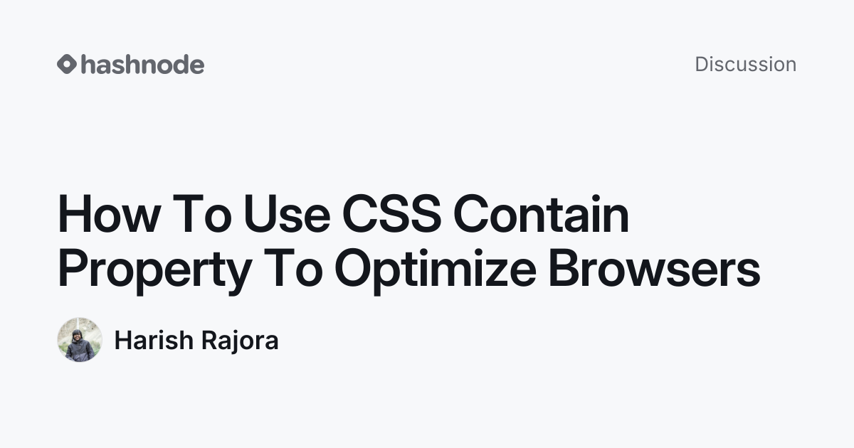 Discussion on "How To Use CSS Contain Property To Optimize Browsers ...