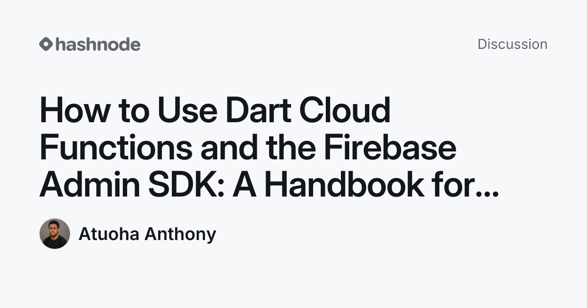 Discussion on "How to Use Dart Cloud Functions and the Firebase Admin ...