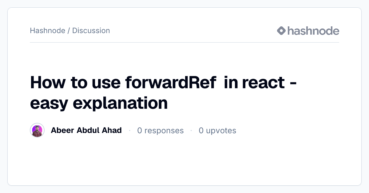 Discussion on "How to use forwardRef in react - easy explanation ...