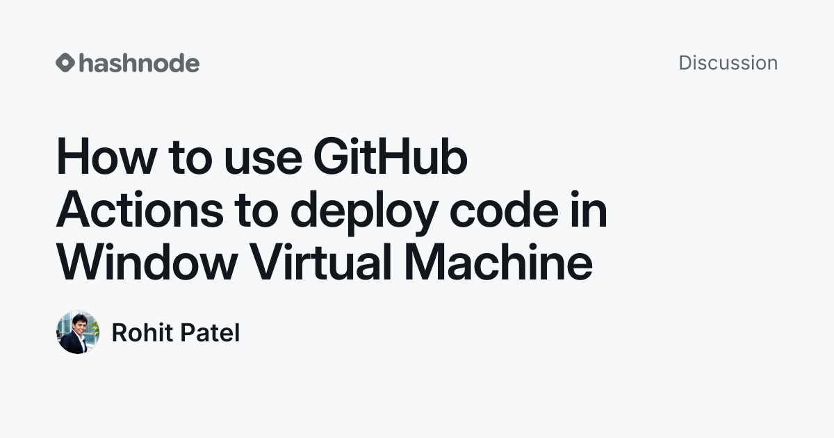 Discussion on "How to use GitHub Actions to deploy code in Window ...
