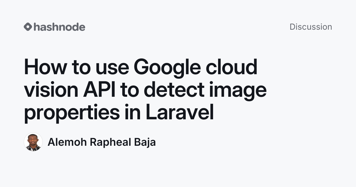 Discussion on "How to use Google cloud vision API to detect image ...