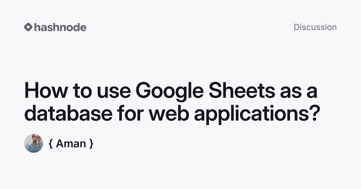 Discussion on "How to use Google Sheets as a database for web ...
