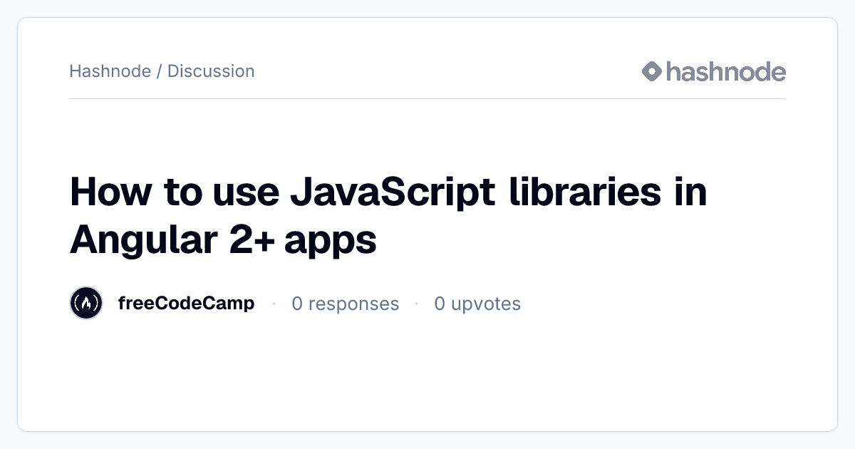 Discussion on "How to use JavaScript libraries in Angular 2+ apps ...