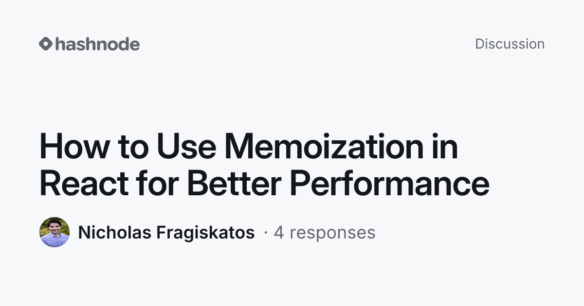 Discussion on "How to Use Memoization in React for Better Performance ...