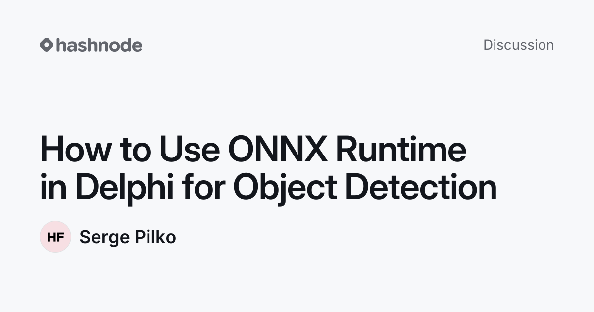 Discussion on "How to Use ONNX Runtime in Delphi for Object Detection ...
