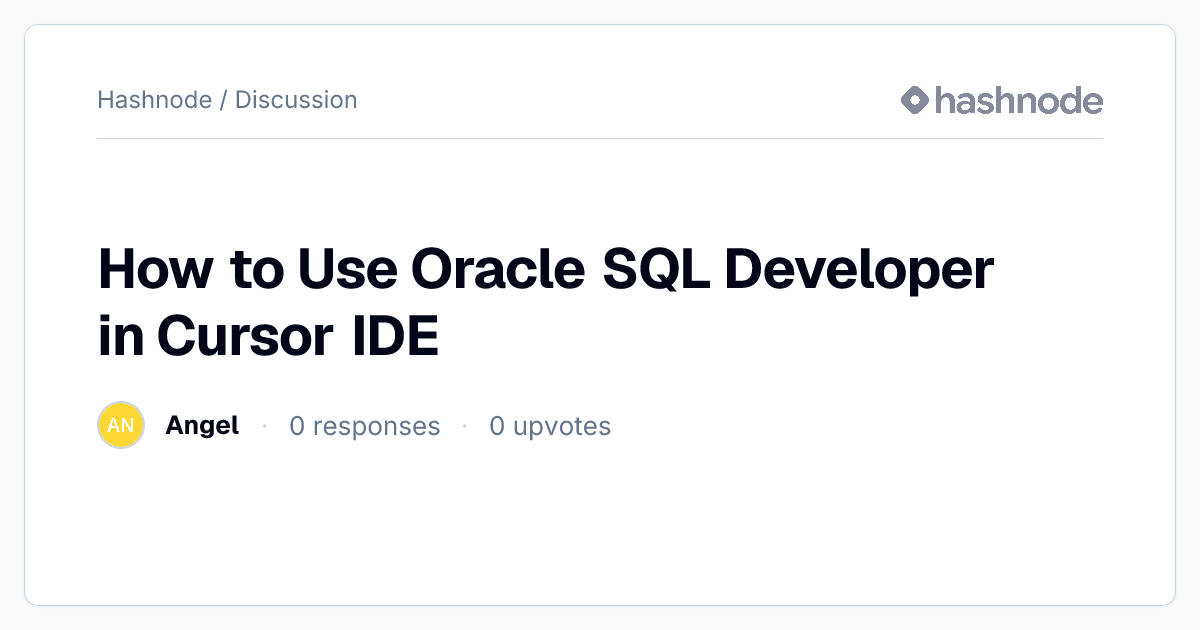 Discussion on "How to Use Oracle SQL Developer in Cursor IDE" | Hashnode