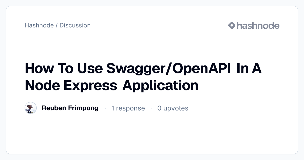 Discussion on "How To Use Swagger/OpenAPI In A Node Express Application ...