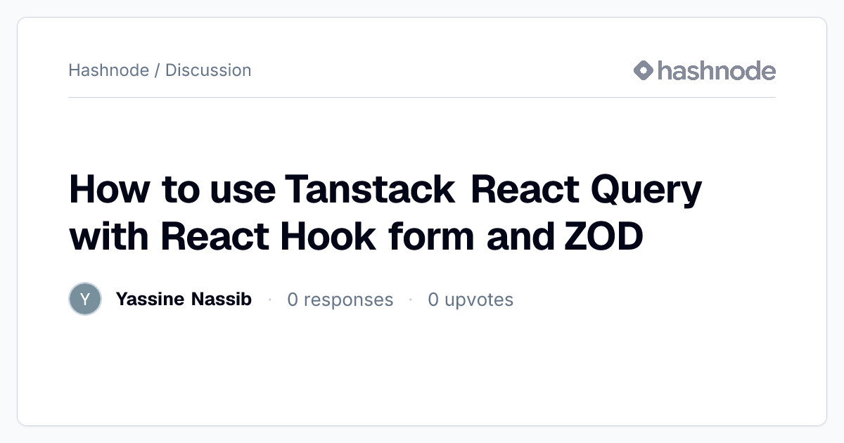 Discussion on "How to use Tanstack React Query with React Hook form and ...