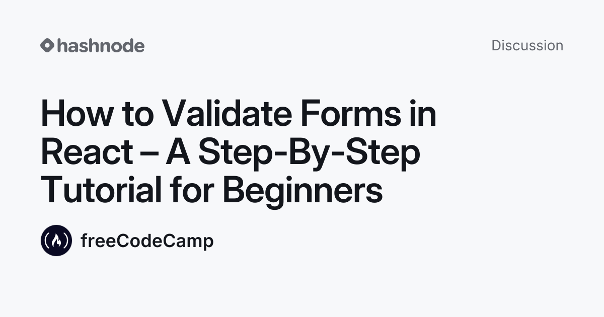 Discussion on "How to Validate Forms in React – A Step-By-Step Tutorial ...