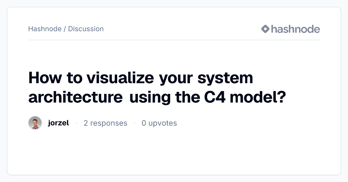 Discussion on "How to visualize your system architecture using the C4 ...
