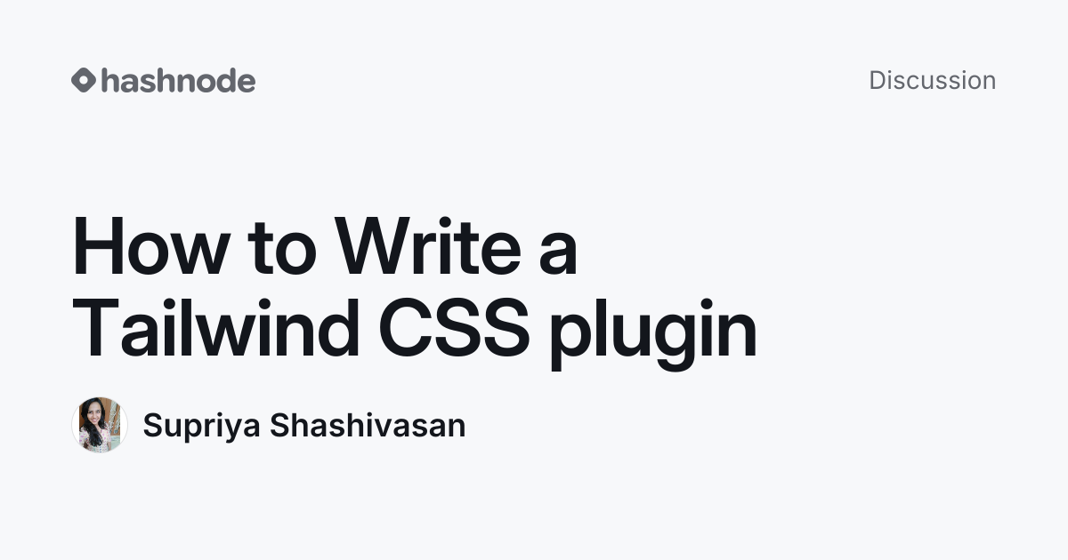 Discussion on "How to Write a Tailwind CSS plugin" | Hashnode