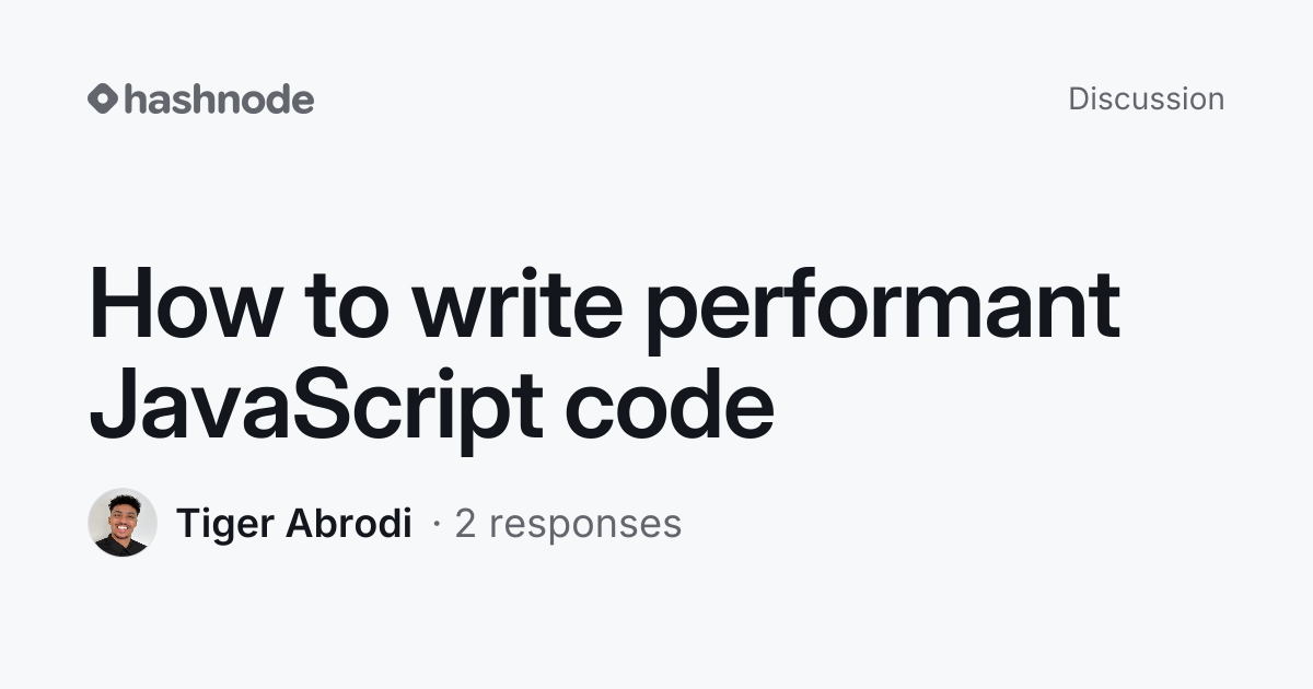 Discussion on "How to write performant JavaScript code" | Hashnode