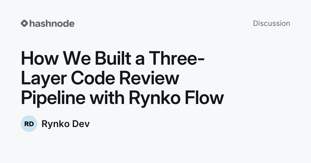Discussion on "How We Built a Three-Layer Code Review Pipeline with ...