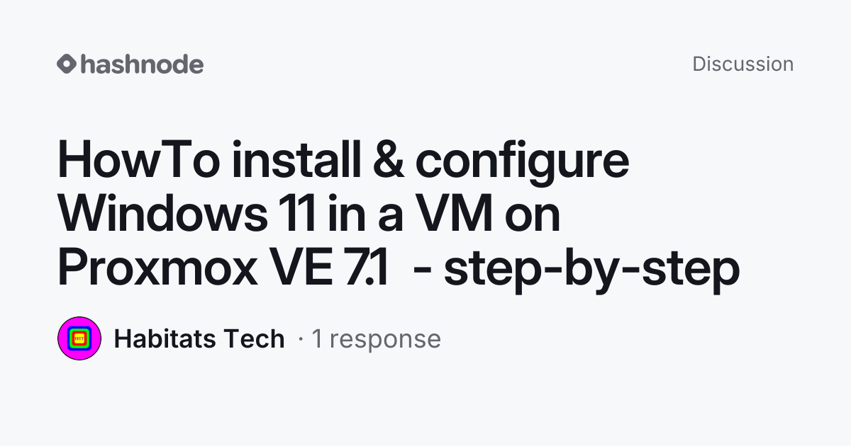 Discussion on "HowTo install & configure Windows 11 in a VM on Proxmox ...