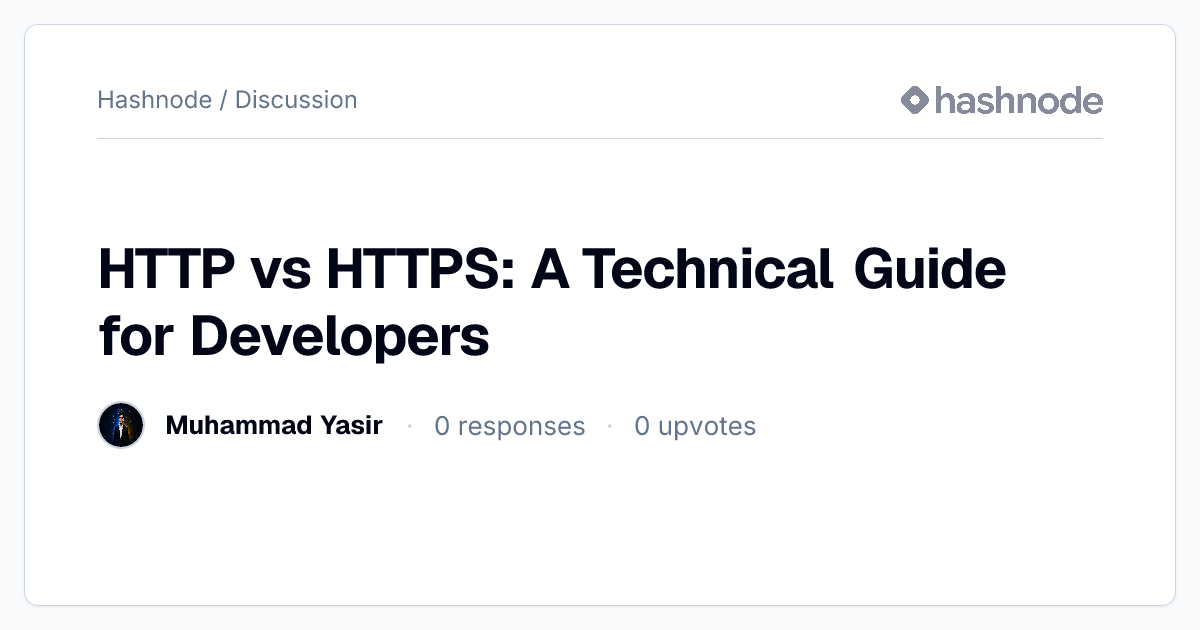 Discussion on "HTTP vs HTTPS: A Technical Guide for Developers" | Hashnode