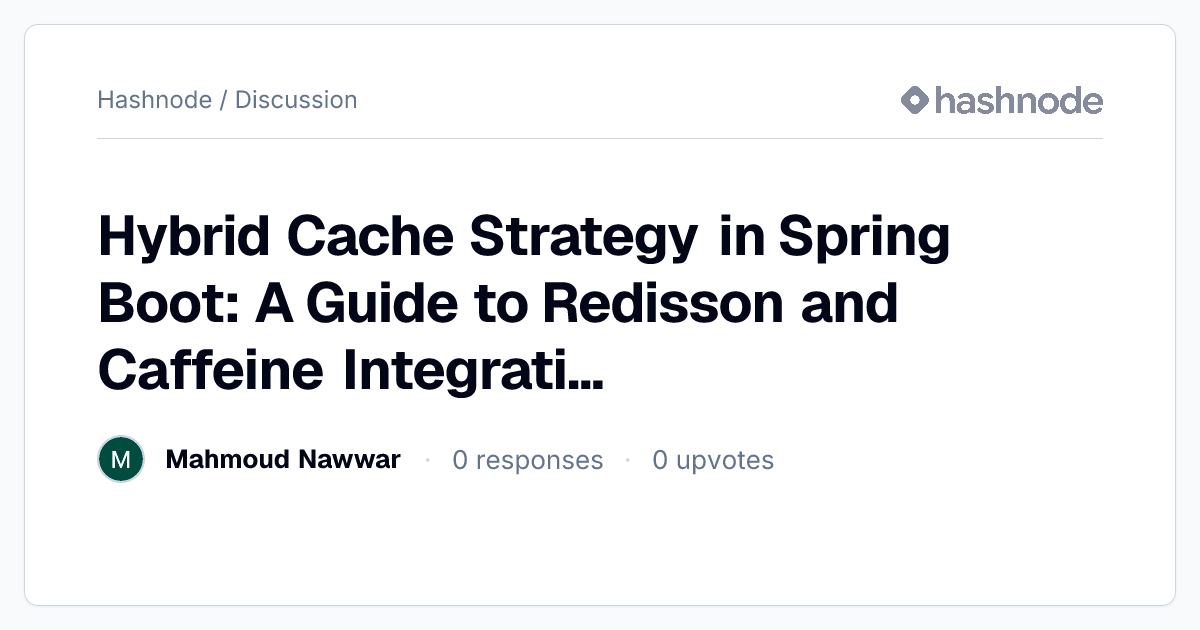 Discussion on "Hybrid Cache Strategy in Spring Boot: A Guide to ...