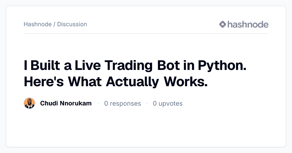 Discussion on "I Built a Live Trading Bot in Python. Here's What ...