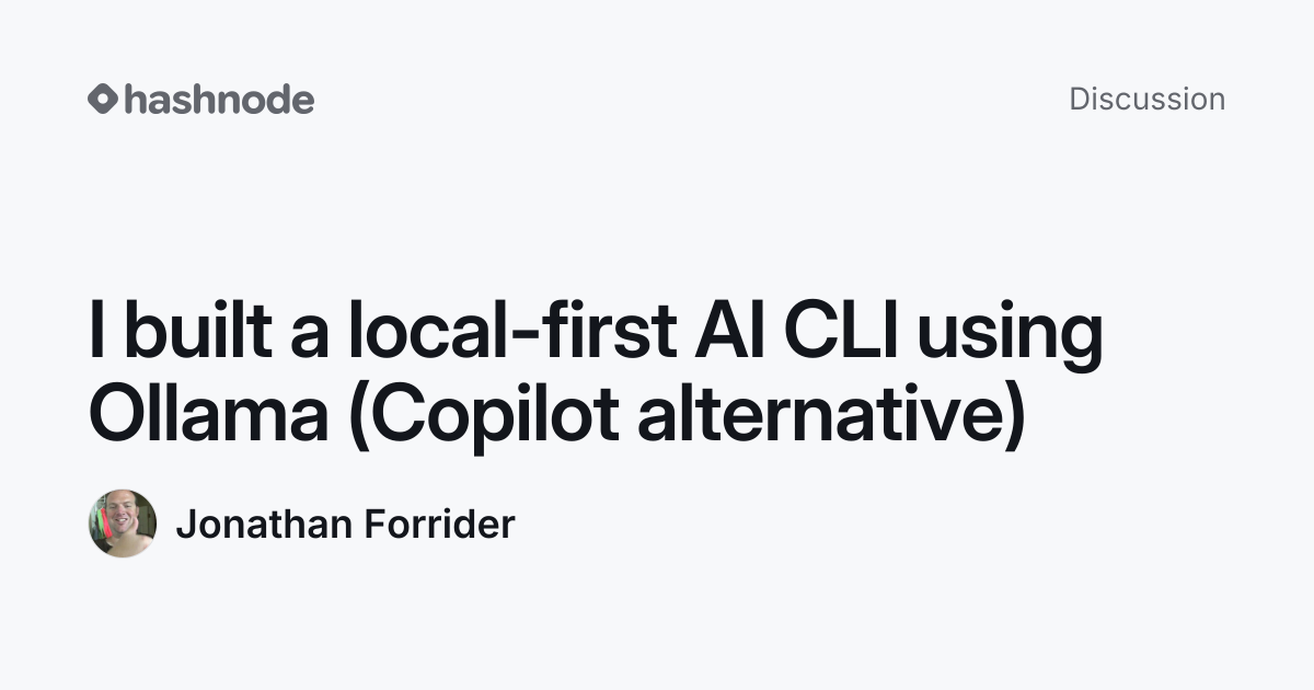 Discussion on "I built a local-first AI CLI using Ollama (Copilot ...