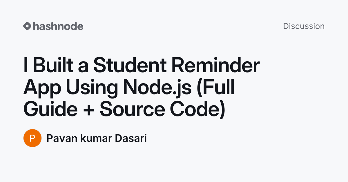 Discussion on "I Built a Student Reminder App Using Node.js (Full Guide ...