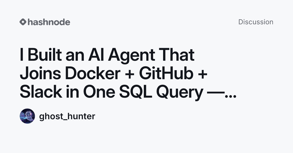 Discussion on "I Built an AI Agent That Joins Docker + GitHub + Slack ...