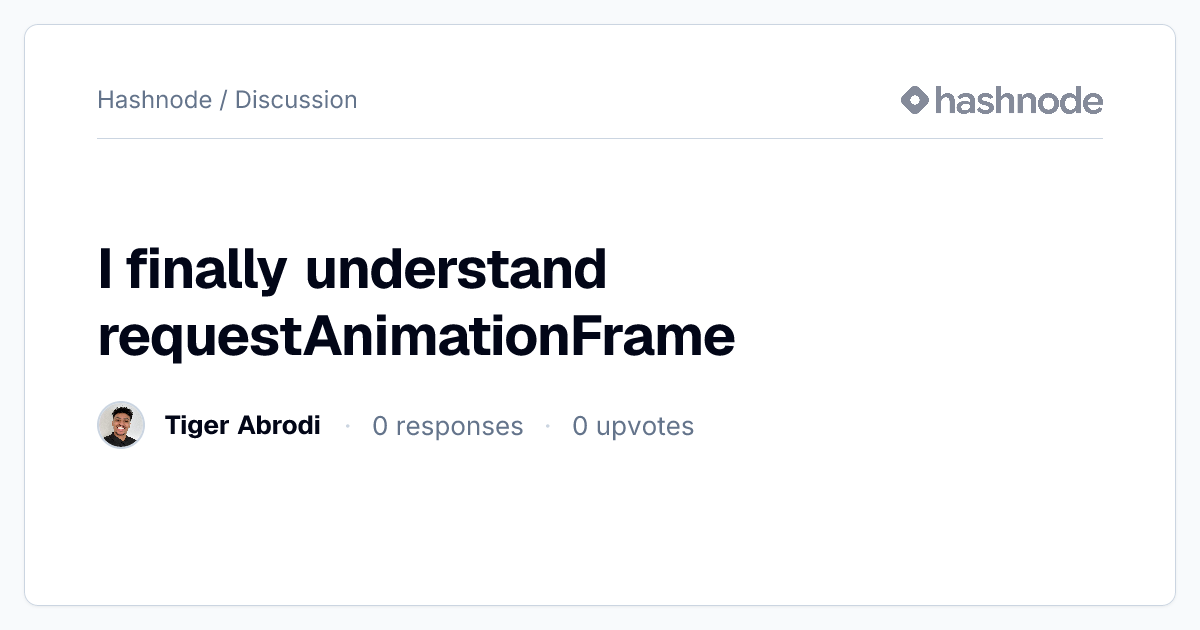 Discussion on "I finally understand requestAnimationFrame" | Hashnode