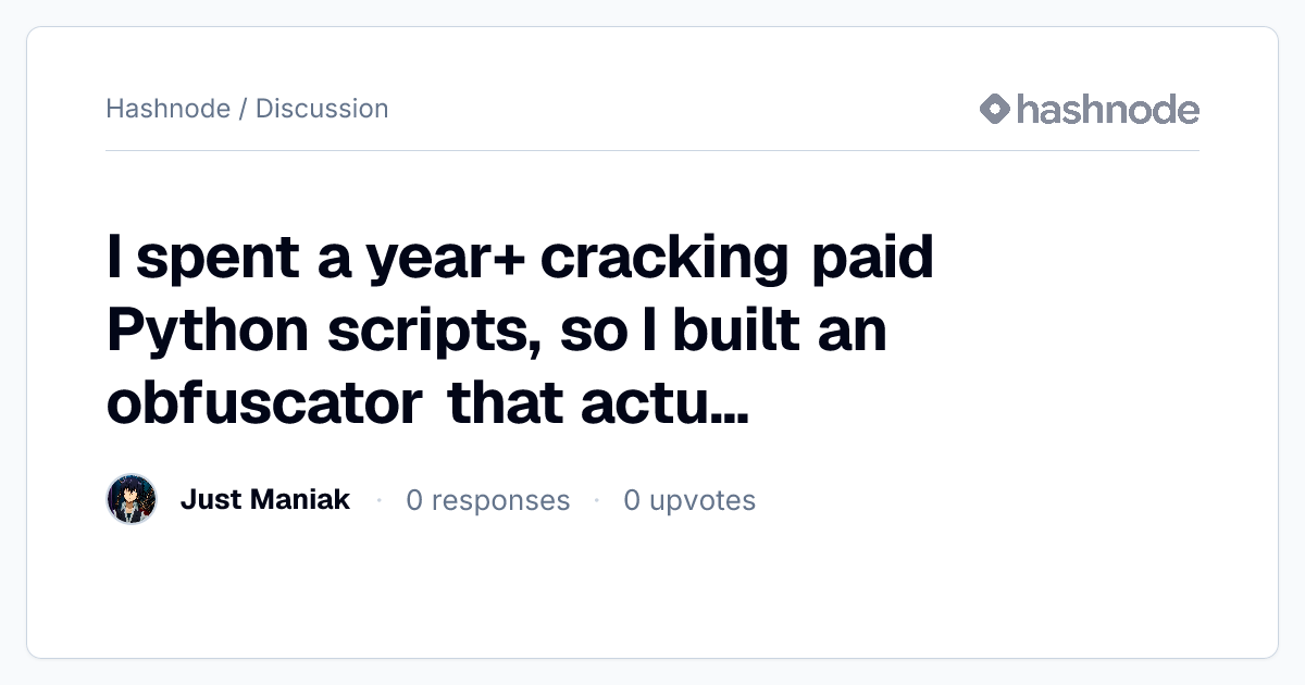 Discussion on "I spent a year+ cracking paid Python scripts, so I built ...