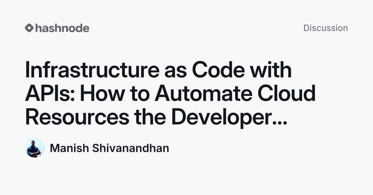 Discussion on "Infrastructure as Code with APIs: How to Automate Cloud ...
