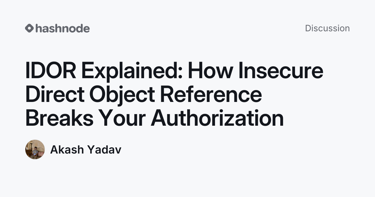 Discussion on "IDOR Explained: How Insecure Direct Object Reference ...