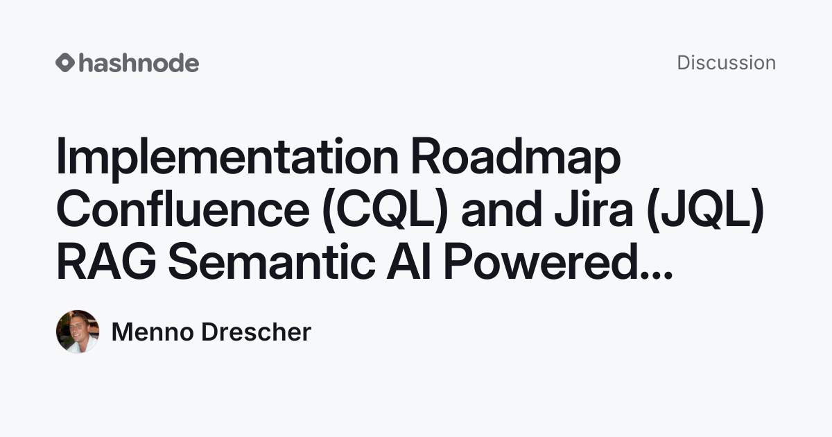 Discussion on "Implementation Roadmap Confluence (CQL) and Jira (JQL ...