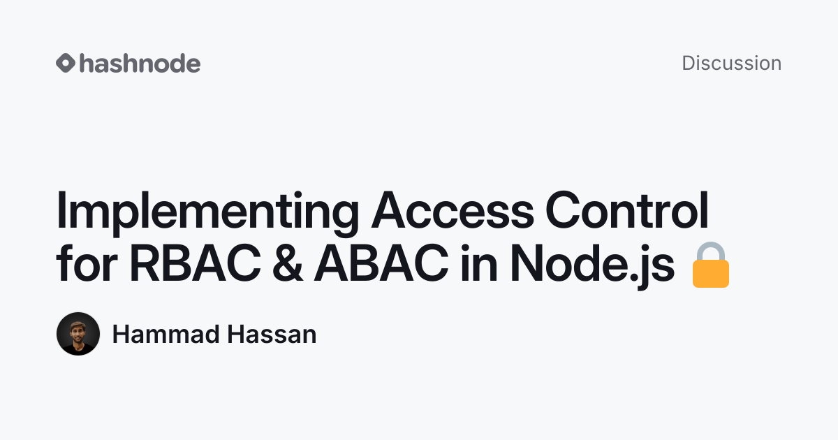 Discussion on "Implementing Access Control for RBAC & ABAC in Node.js 🔒 ...
