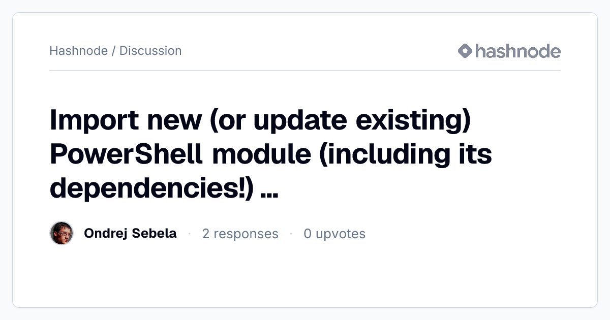 Discussion on "Import new (or update existing) PowerShell module ...