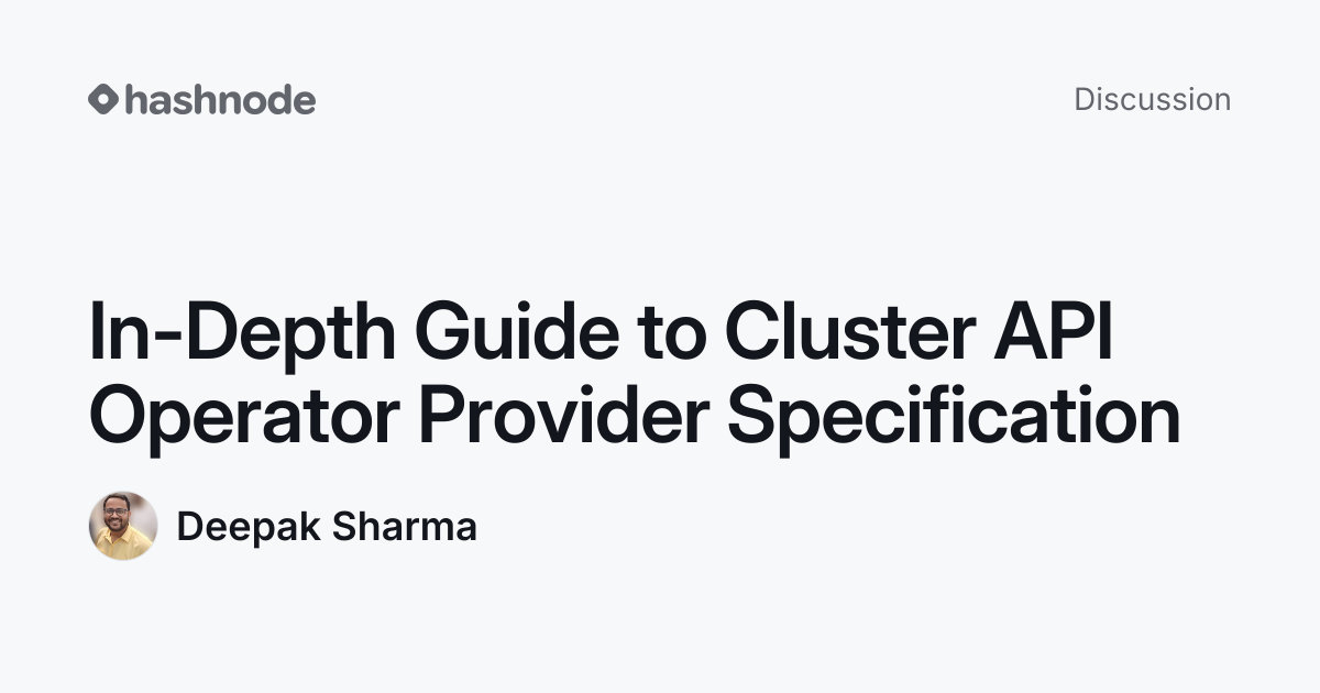 Discussion on "In-Depth Guide to Cluster API Operator Provider ...